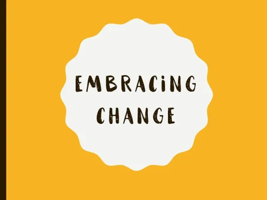 Embracing Change