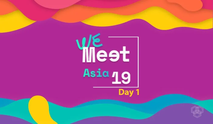 we meet asia 2019 - day 1
