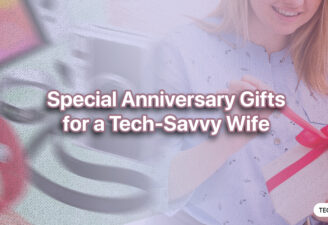 Anniversary gifts for your tech-savvy wife