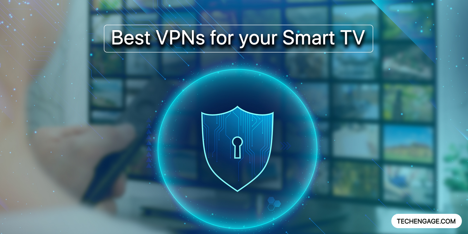 Best smartTV VPNs for you